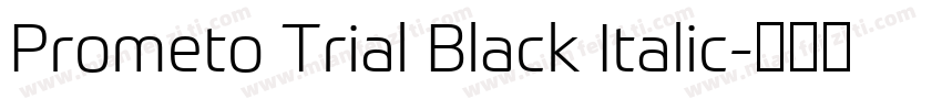 Prometo Trial Black Italic字体转换